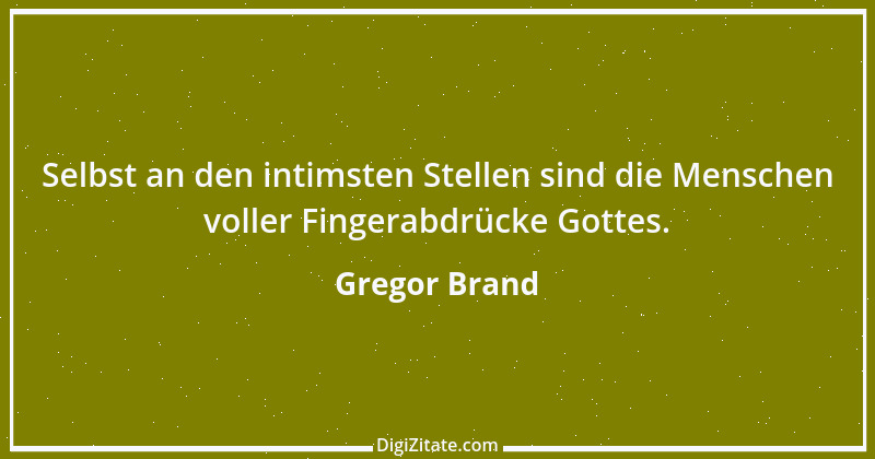 Zitat von Gregor Brand 341