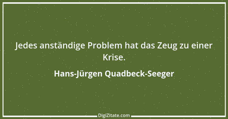 Zitat von Hans-Jürgen Quadbeck-Seeger 79