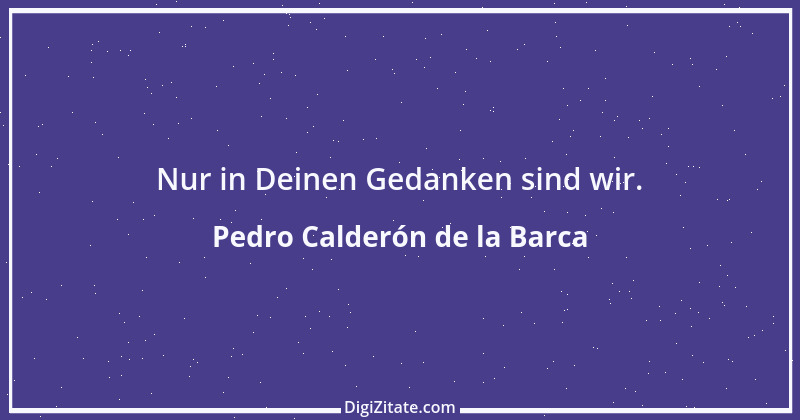 Zitat von Pedro Calderón de la Barca 27