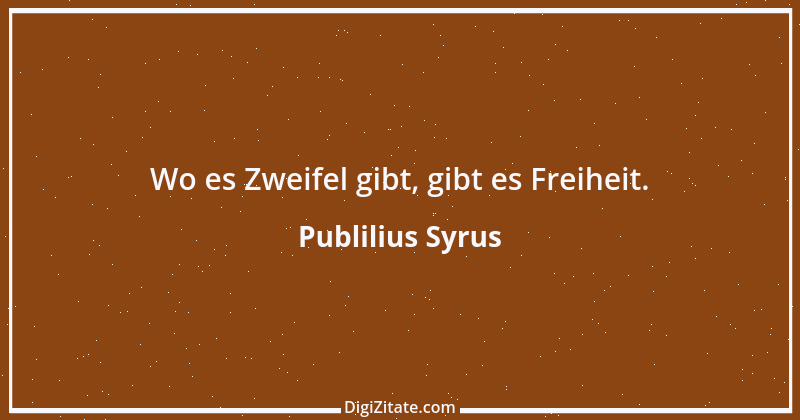 Zitat von Publilius Syrus 116