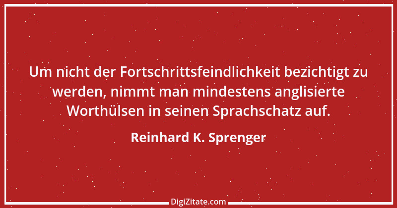 Zitat von Reinhard K. Sprenger 57