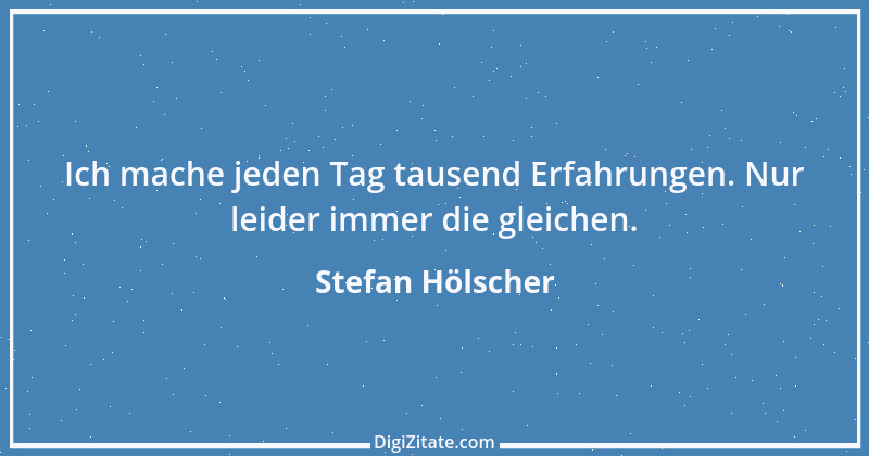 Zitat von Stefan Hölscher 40