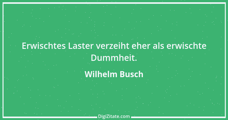 Zitat von Wilhelm Busch 3