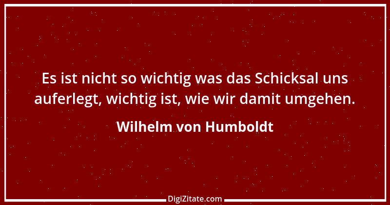 Zitat von Wilhelm von Humboldt 1