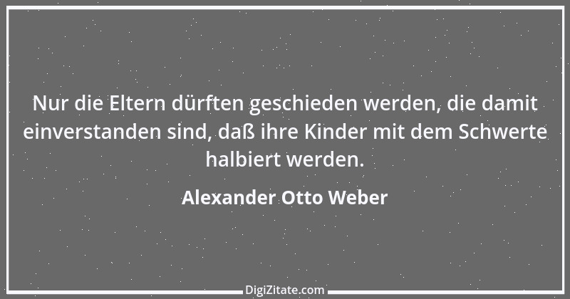 Zitat von Alexander Otto Weber 63