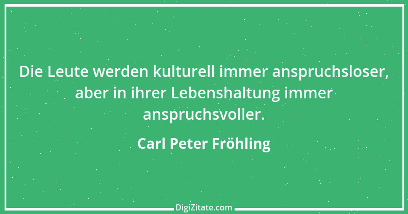 Zitat von Carl Peter Fröhling 169