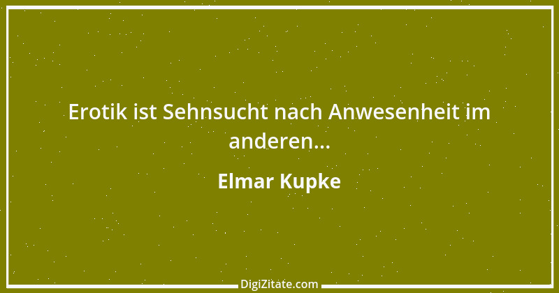 Zitat von Elmar Kupke 782