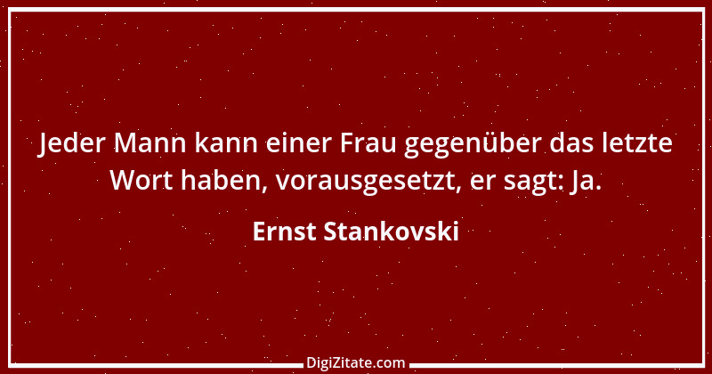 Zitat von Ernst Stankovski 1