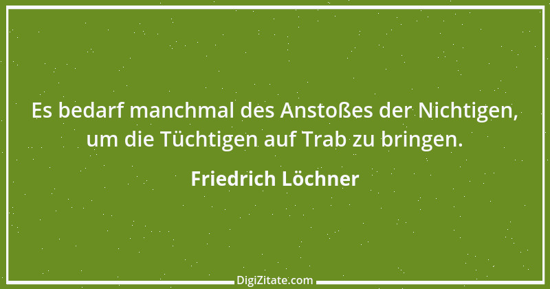 Zitat von Friedrich Löchner 4