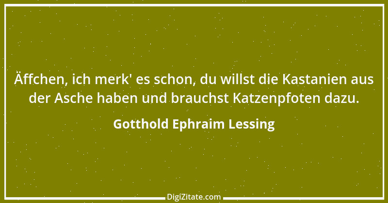 Zitat von Gotthold Ephraim Lessing 374