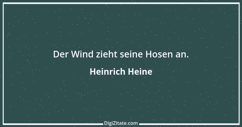 Zitat von Heinrich Heine 367