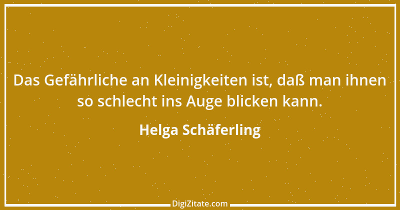 Zitat von Helga Schäferling 207