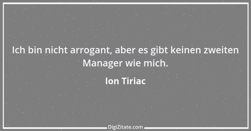 Zitat von Ion Tiriac 12