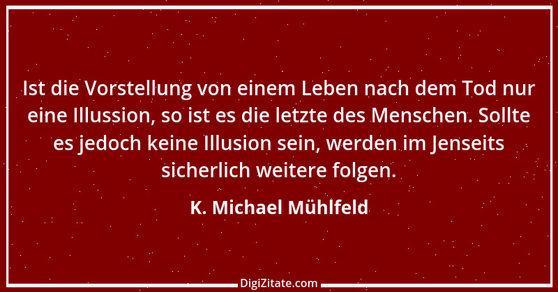 Zitat von K. Michael Mühlfeld 28