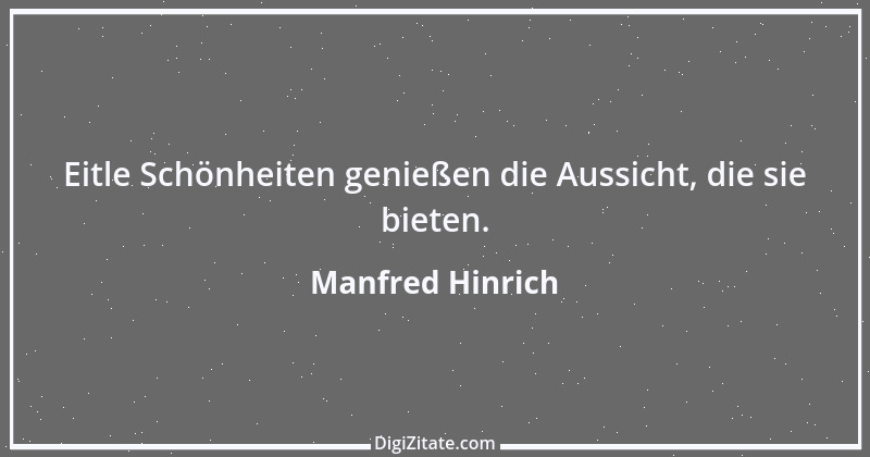 Zitat von Manfred Hinrich 2626