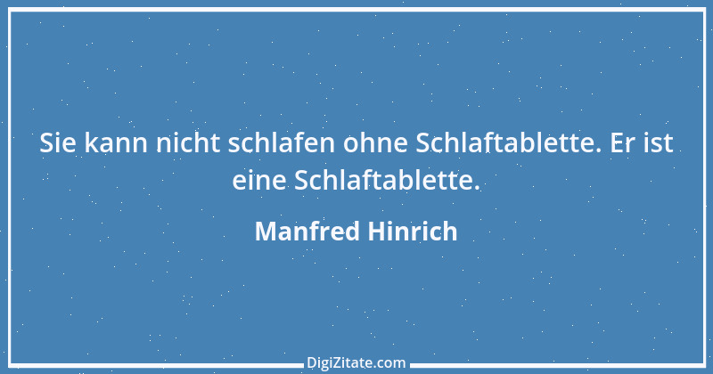 Zitat von Manfred Hinrich 3626