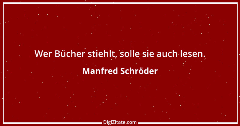 Zitat von Manfred Schröder 150