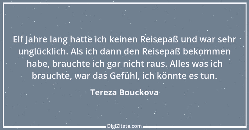 Zitat von Tereza Bouckova 1