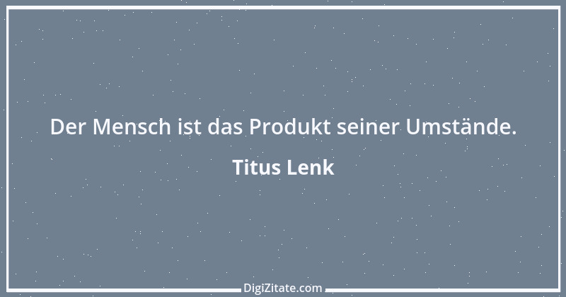 Zitat von Titus Lenk 40