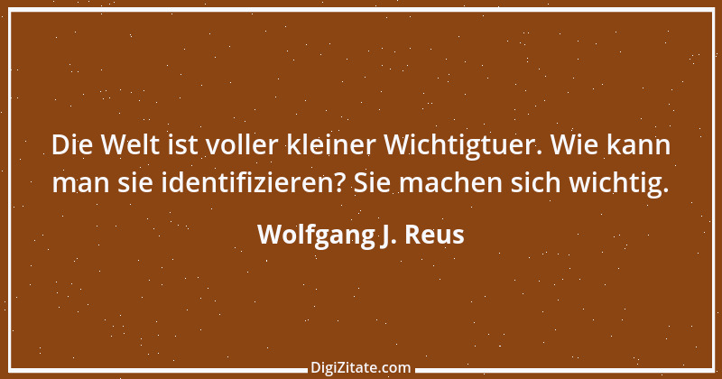 Zitat von Wolfgang J. Reus 292