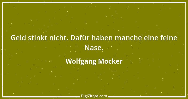 Zitat von Wolfgang Mocker 473