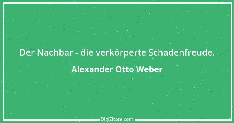 Zitat von Alexander Otto Weber 64