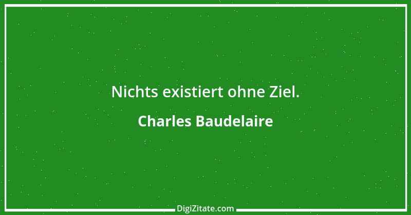 Zitat von Charles Baudelaire 38