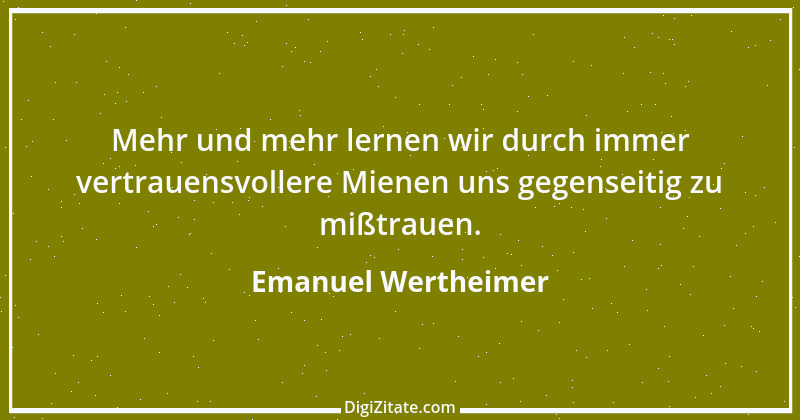 Zitat von Emanuel Wertheimer 528