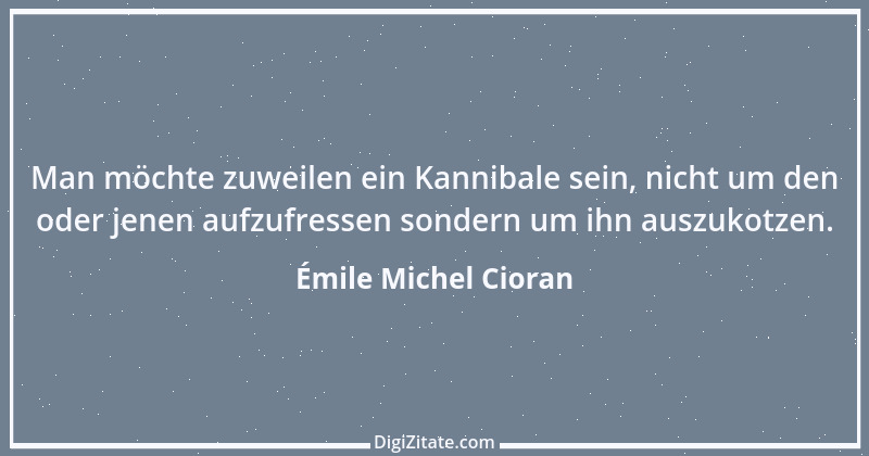 Zitat von Émile Michel Cioran 15