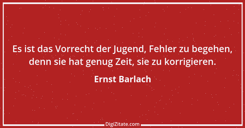 Zitat von Ernst Barlach 3