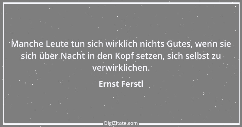 Zitat von Ernst Ferstl 894