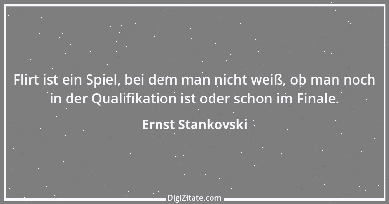 Zitat von Ernst Stankovski 2