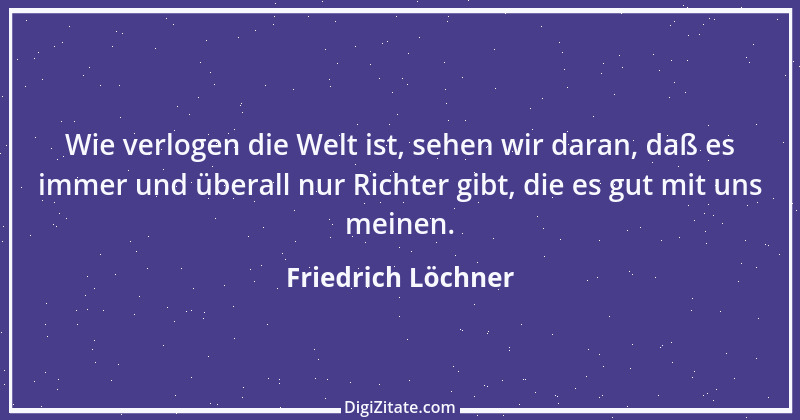 Zitat von Friedrich Löchner 5