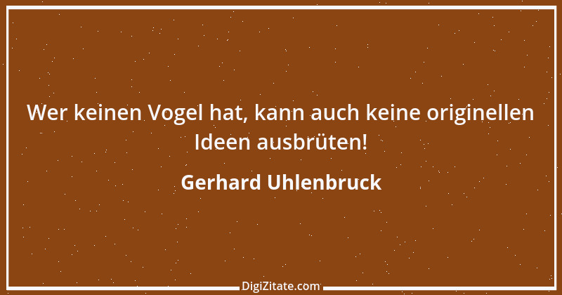 Zitat von Gerhard Uhlenbruck 273