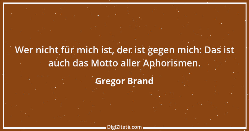 Zitat von Gregor Brand 343