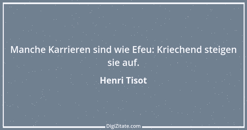 Zitat von Henri Tisot 1