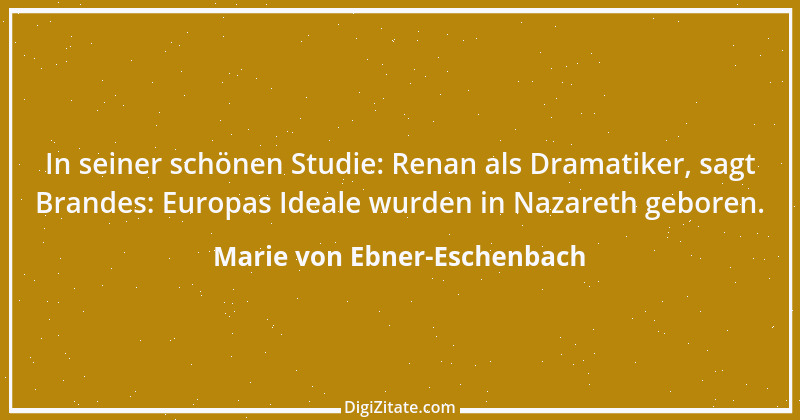 Zitat von Marie von Ebner-Eschenbach 421