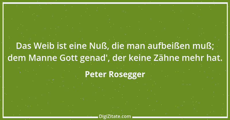 Zitat von Peter Rosegger 6