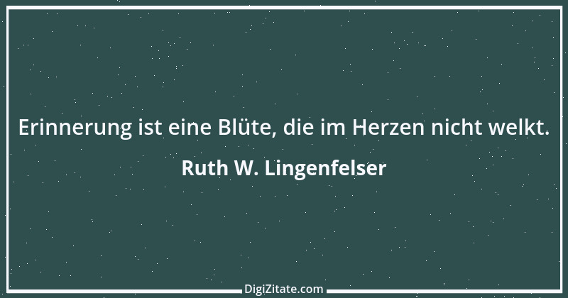 Zitat von Ruth W. Lingenfelser 94