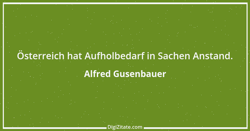 Zitat von Alfred Gusenbauer 2