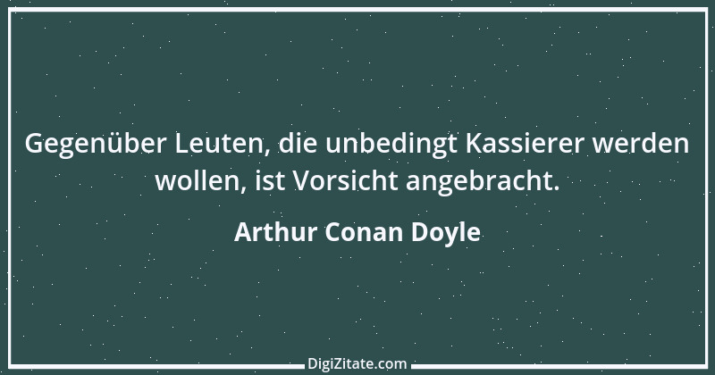 Zitat von Arthur Conan Doyle 5