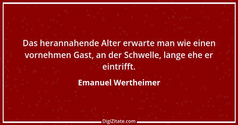 Zitat von Emanuel Wertheimer 529