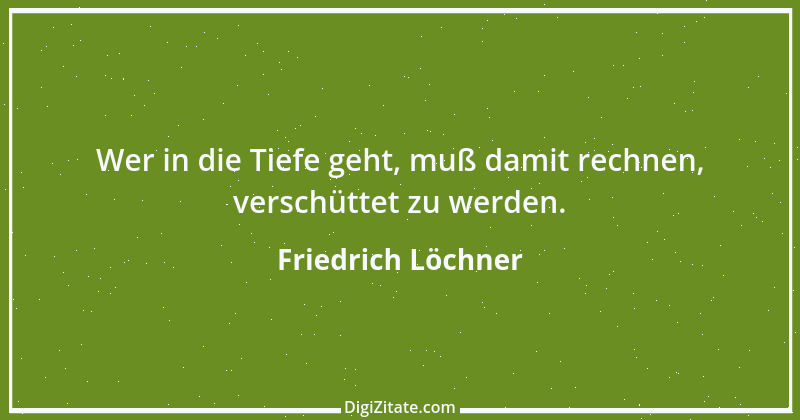 Zitat von Friedrich Löchner 6