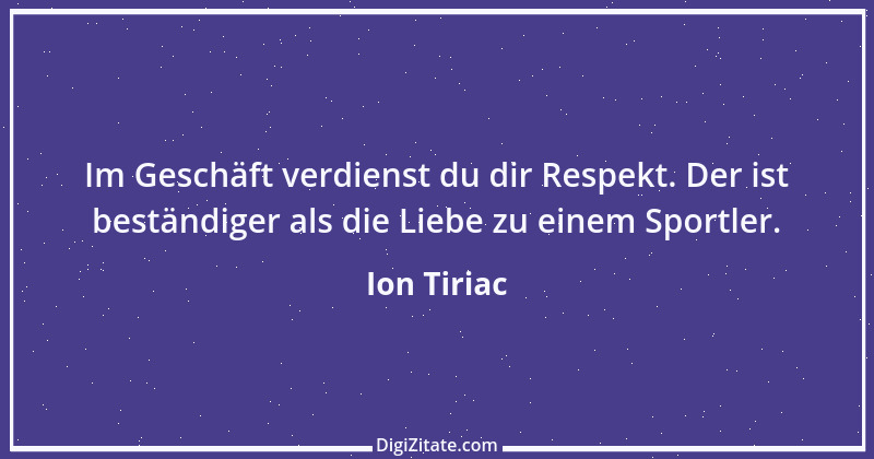 Zitat von Ion Tiriac 14