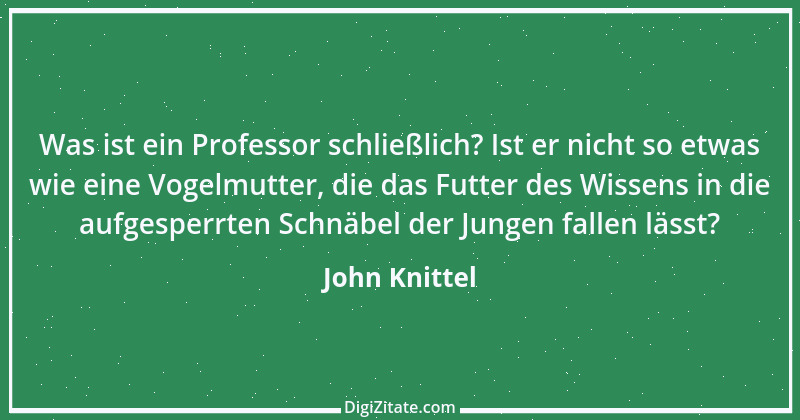 Zitat von John Knittel 30