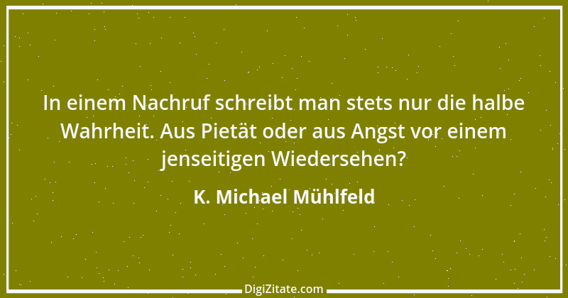 Zitat von K. Michael Mühlfeld 30