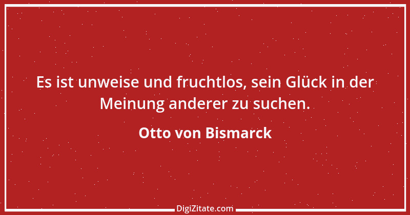 Zitat von Otto von Bismarck 152