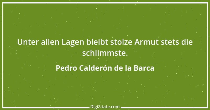 Zitat von Pedro Calderón de la Barca 30