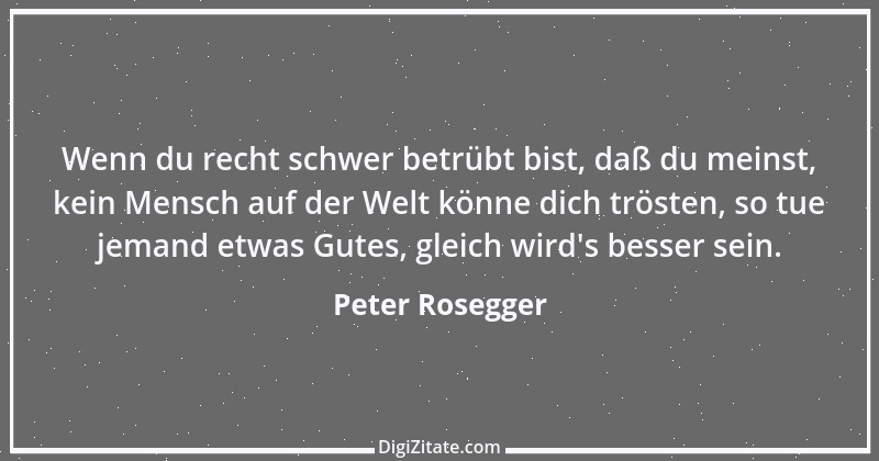 Zitat von Peter Rosegger 7