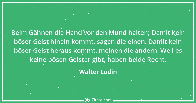 Zitat von Walter Ludin 956